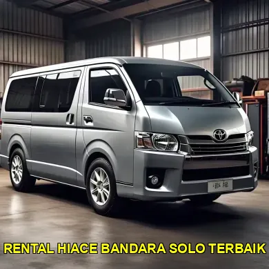 rental hiace bandara solo terbaik